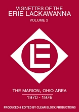 Vignettes of the Erie Lackawanna Volume 2 Marion OH 70-76 DVD